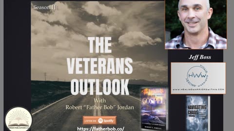 The Veterans Outlook Podcast Featuring Jeff Boss ∑101/Season II/Episode #10.