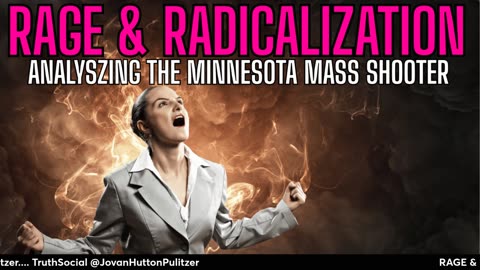RAGE & RADICALIZATION - Analyzing The Minnesota Mass Shooter