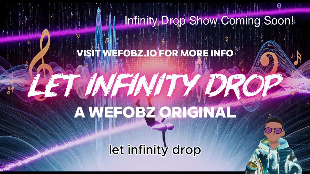 Wefobz Stream Surge: News Updates then the Infinity Drop Show!