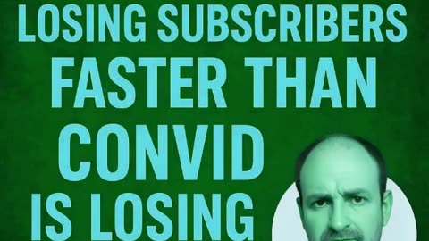 "You are losing subscribers faster than Convid is losing hair."