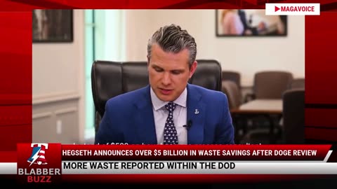 Hegseth Announces Over $5 Billion In Waste Savings After DOGE Review