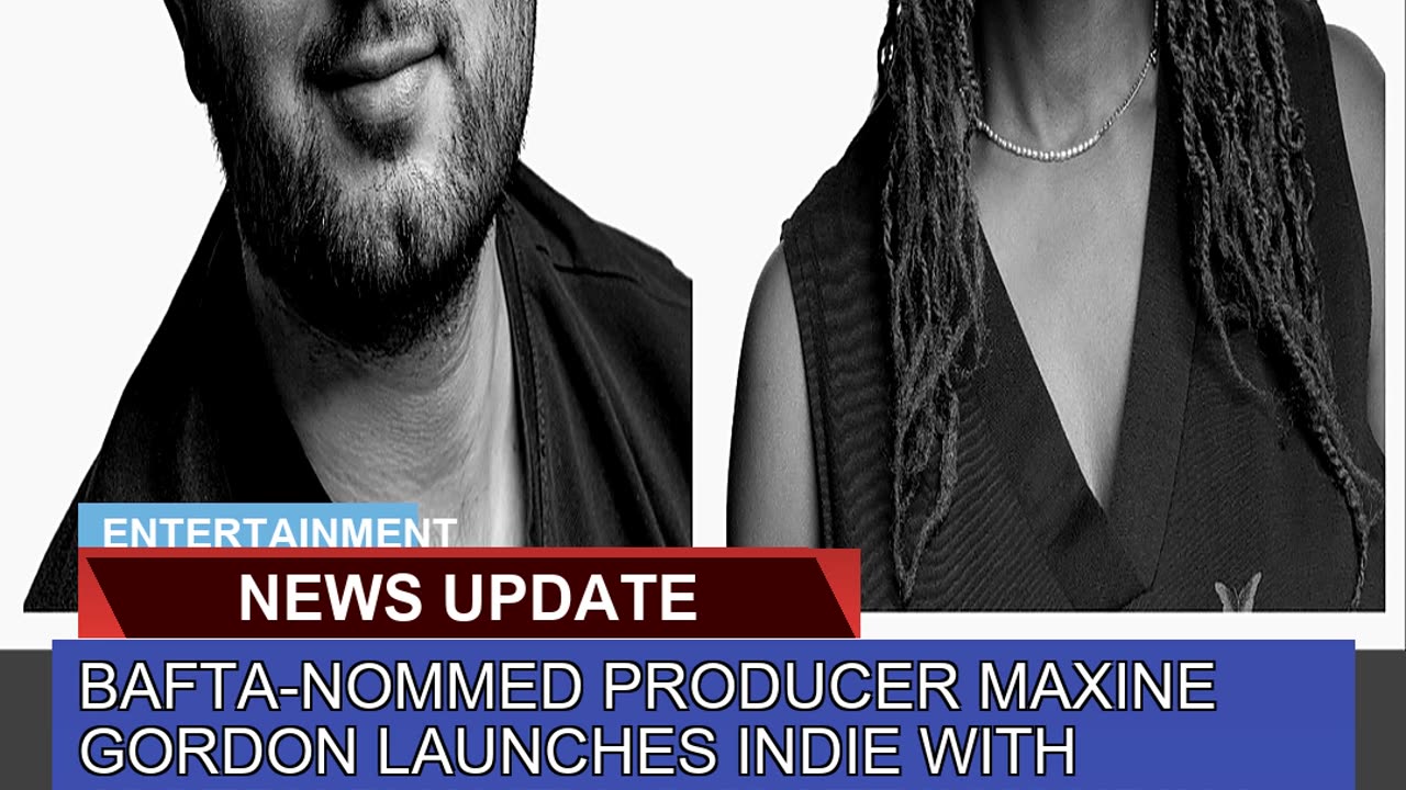 Baftanommed Producer Maxine Gordon Launches Indie