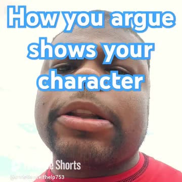 how you argue shows your character