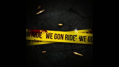 We Gon Ride