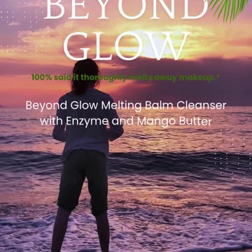 NEW! Beyond Glow Melting Balm Cleanser with Enzyme and Mango Butter