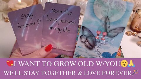 🪄💖I WANT TO GROW OLD W/YOU😮🙏WE'LL STAY TOGETHER & LOVE FOREVER 🙏😁