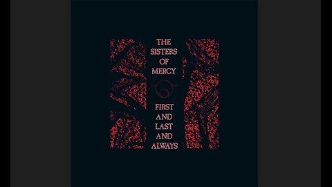 The Sisters of Mercy - First and Last and Always (1985) [Full Album]