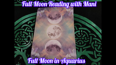 Full Moon Reading with Mani: Full Moon in Aquarius