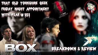 TOYG! Friday Night Appointment With Fear #151 - The Box (2009) Breakdown and Review - SPOILERS
