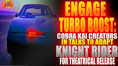Pacific414 Pop Talk- ENGAGE TURBO BOOST: Knight Rider Theatrical Adaptation in the works