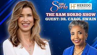 The Sam Sorbo Show with Dr. Carol Swain: Exposing Harvard & the Death of Academic Integrity