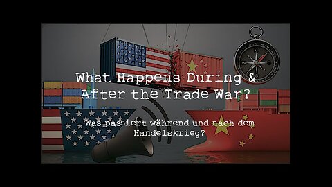 What happens during & After the Trade War - M.B Laing