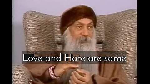 Love and Hate are same there is no difference between