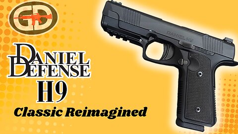 Daniel Defense H9: A Modern Twist on the Hudson H9