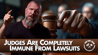 Judges Are Completely Immune From Lawsuits