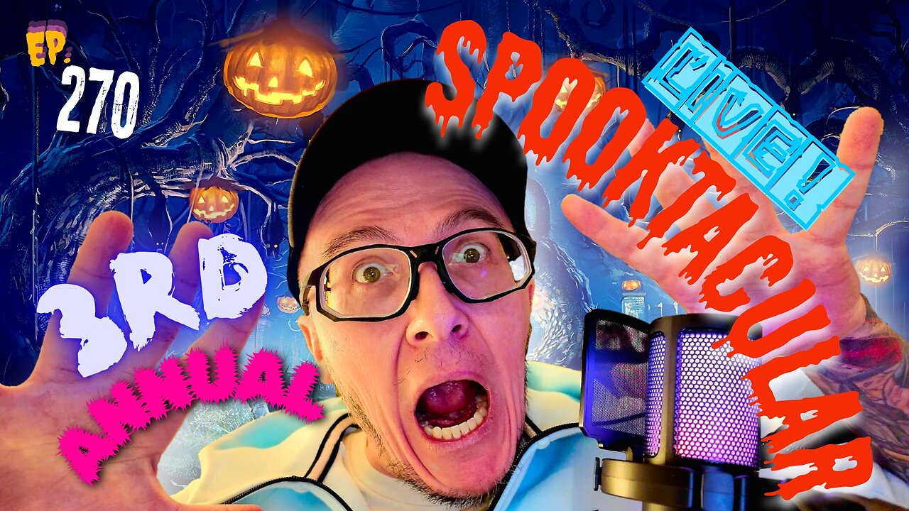 Ep. 270 Spot of Nerd's THIRD ANNUAL HALLOWEEN SPOOKTACULAR! LIVE with Special Guests!