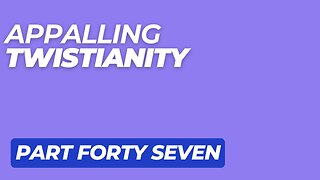 Gabry’el Speaks As A Man ~ Dowd Confirmed ~ Appalling Twistianity Forty~Seven 31 October 2025