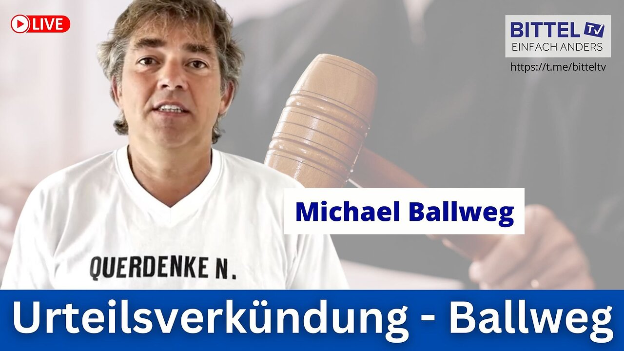 Urteilsverkündung - Ballweg - 31.07.2025