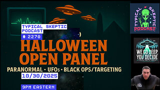3rd Annual Halloween Open Panel - UFOs, Paranormal, Conspiracies & Targeted Ops | TSP #2270