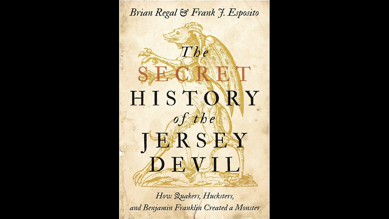 The Secret History of the Jersey Devil: How Quakers, Hucksters...with Author Brian Regal. (2021)