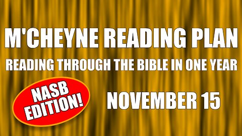 Day 319 - November 15 - Bible in a Year - NASB Edition