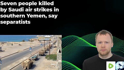 Seven people killed by Saudi air strikes in southern Yemen, say separatists