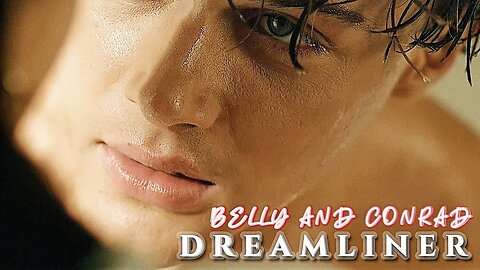 Belly and Conrad | Dreamliner [tsitp]