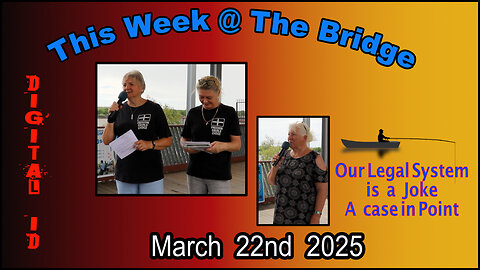 This Week At The Bridge with Tine & Rhonda - Digital ID and Fishing Court Case