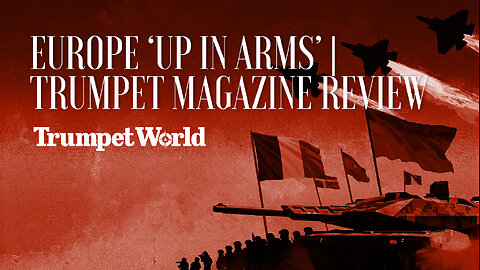 Europe ‘Up in Arms’ | Trumpet Magazine Review