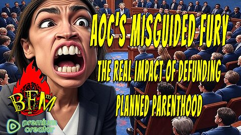AOC's Misguided Fury: The Real Impact of Defunding Planned Parenthood