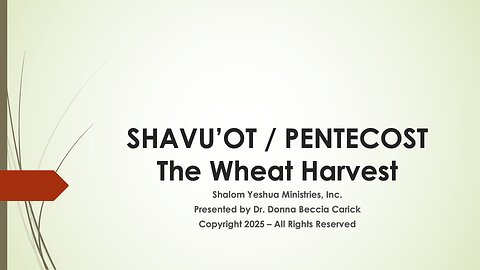 Shavu'ot / Pentecost - The Wheat Harvest