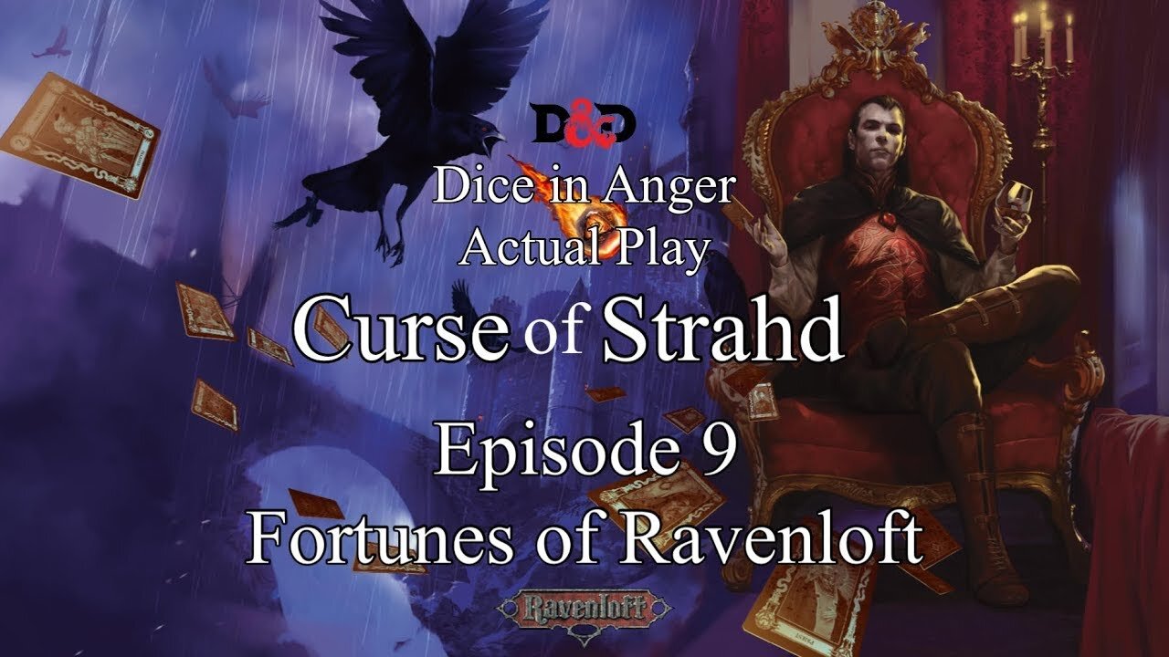 Curse of Strahd Dice in Anger Actual Play Dungeons and Dragons Episode 9 Fortunes of Ravenloft
