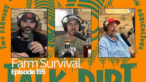 Ep. 195: Third Time's the Charm: William Lea Returns to Talk Farm Survival, Profit, and Policy