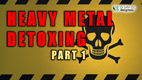 Heavy Metal Detoxing Part 1