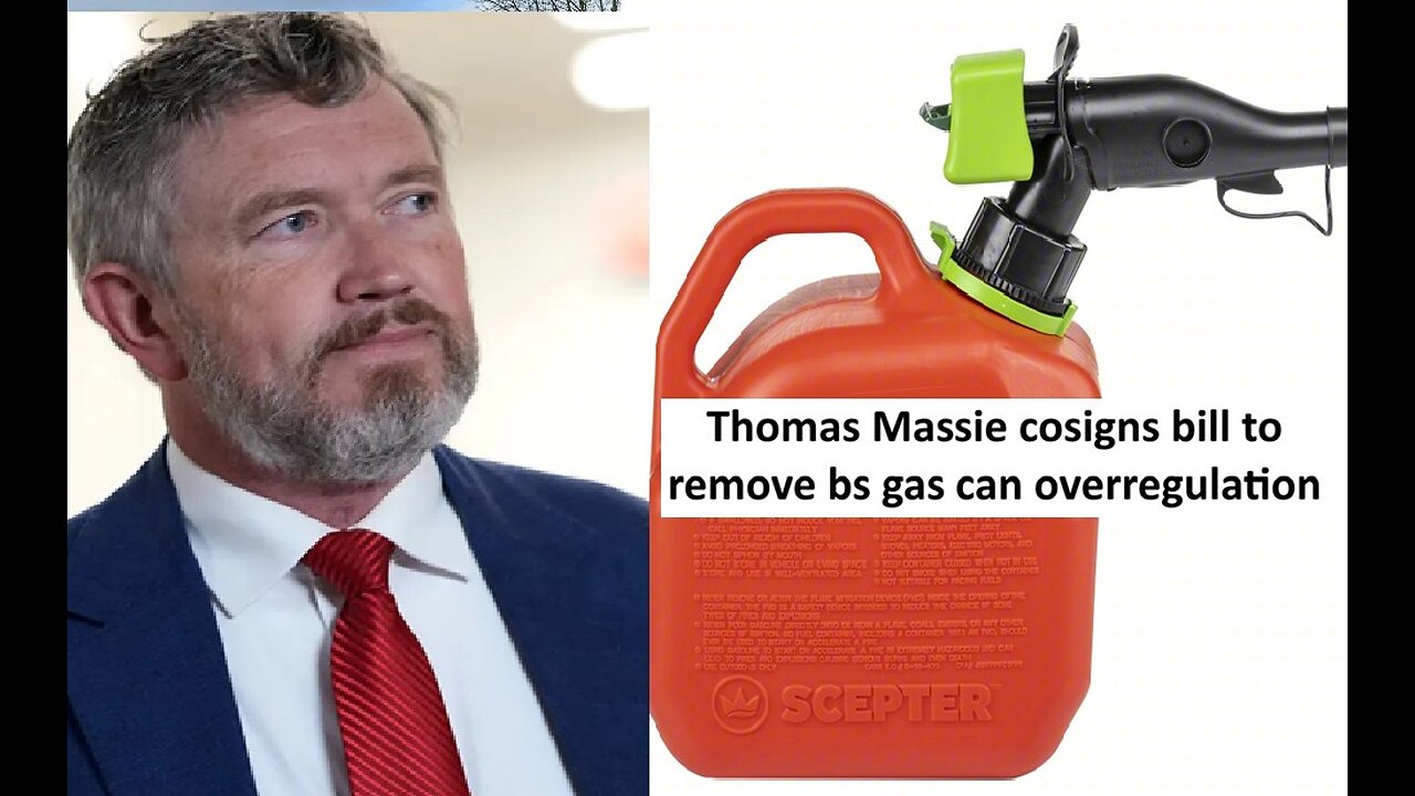 Thomas Massie cosponsoring bill to fix gas cans from overregulation