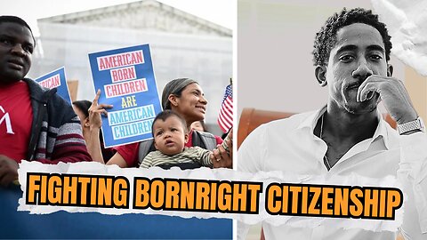 Expert Analysis: Trump’s Birthright Citizenship ORDER Challenged