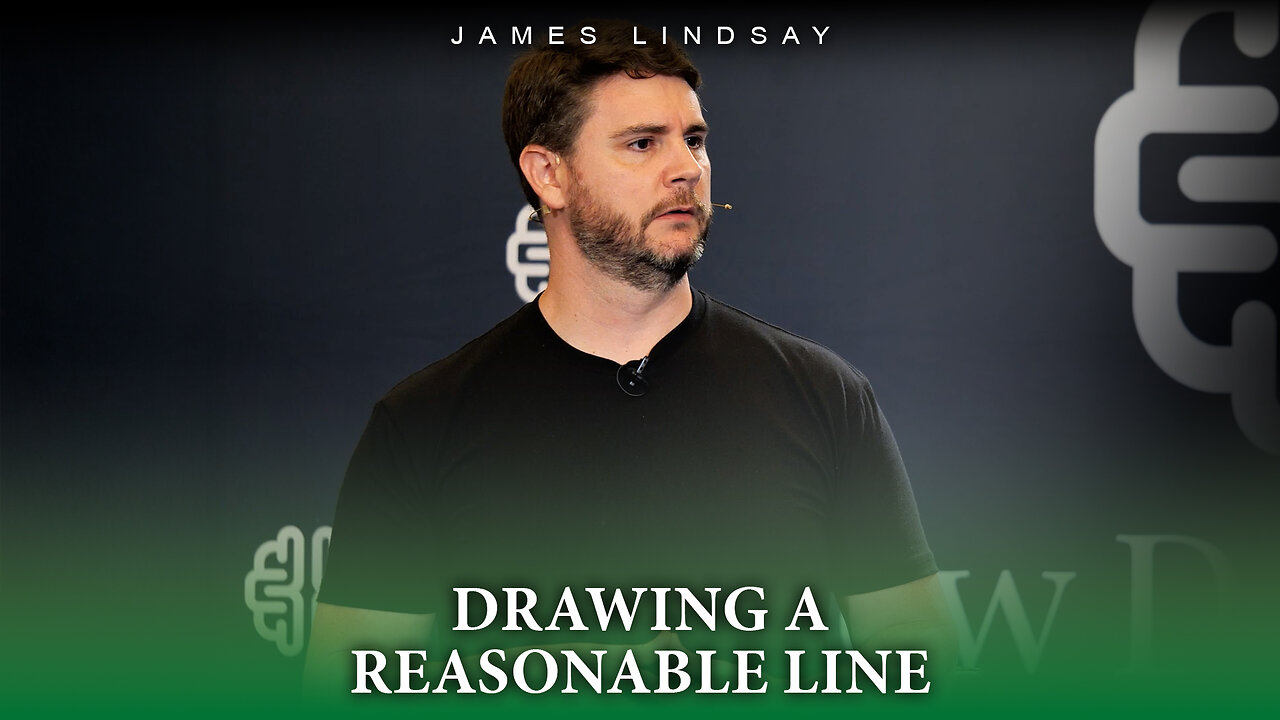 Drawing a Reasonable Line | James Lindsay