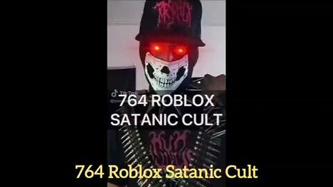 764 Roblox Satanic Cult