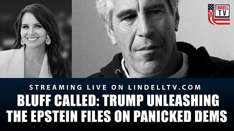 DC DISPATCH: Bluff Called: Trump Unleashing the Epstein Files on Panicked Dems