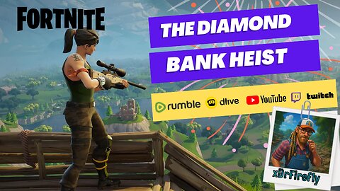 Fortnite : The Diamon Bank Heist