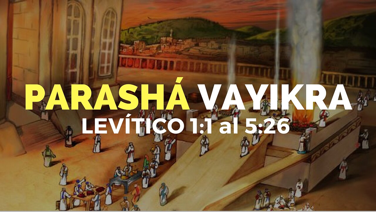 REGRESANDO A CASA AL VERDADERO OLIVO DE LA TORAH - PARASHAT #24 "VAYIKRA" (Y LLAMO)