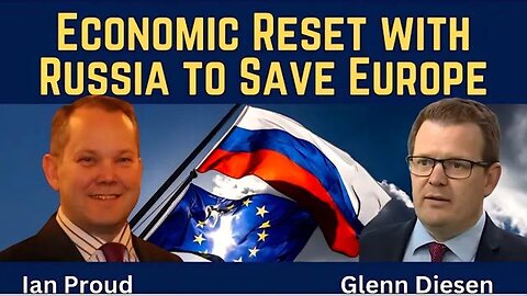 Ian Proud: Economic Reset with Russia to Save Europe