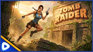 Tomb Raider Remastered | Femme-Bruary