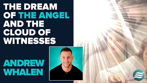 Andrew Whalen: The Dream of the Angel and the Cloud of Witnesses | April 14 2025