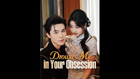 Drown Me in Your Obsession: A Heart-Wrenching Love Triangle Romance S01-EP07