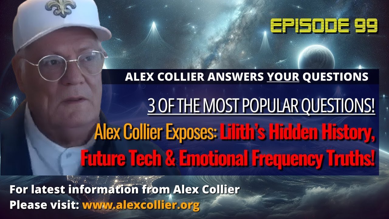 Alex Collier Exposes Lilith’s Hidden History, Future Tech & Emotional Frequency Truths!