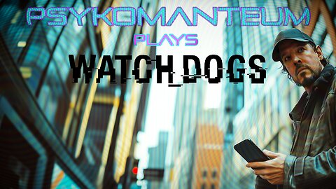 WatchDogs Playthrough