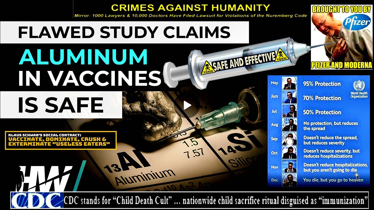 FLAWED STUDY CLAIMS ALUMINUM IN VACCINES IS SAFE (compilation version)