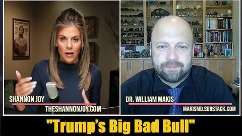 Shannon Joy w/ Special Guest Dr. William Makis: Trump’s Big Bad Bull-Shit Budget Betrayal Bill