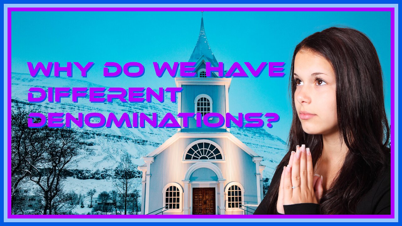 Why Do We Have Different Denominations?